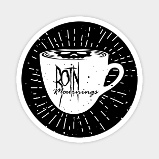 Wake up with ROTN Mourning! Magnet